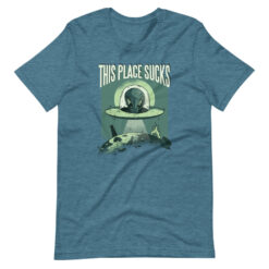 This Place Sucks UFO T-Shirt