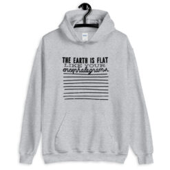 Flat Earth Quote Hoodie