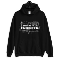 Trust Me I’m An Engineer Hoodie
