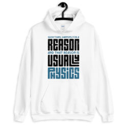 Everything Happens For A Reason Physics Hoodie