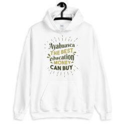Ayahuasca Quote Hoodie