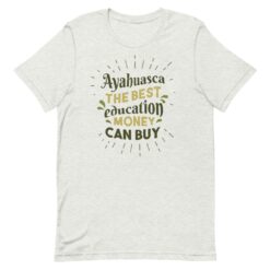 Ayahuasca Quote T-Shirt