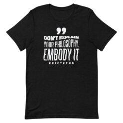 Embody Your Philosophy T-Shirt
