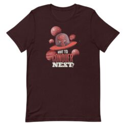 What To Conquer Next? Alien T-Shirt